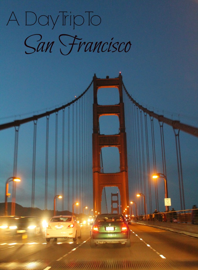 FAMILY FRIENDLY DAY TRIP TO SAN FRANCISCO