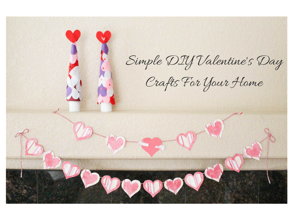 Simple DIY Valentine's Day Crafts For Your Home